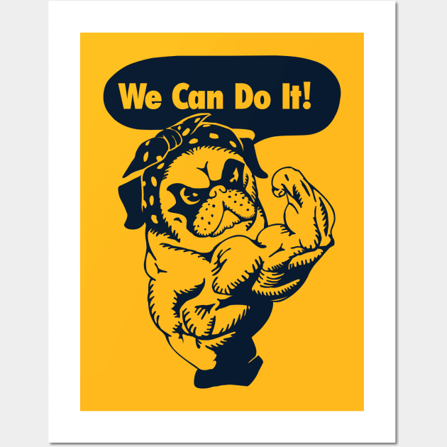 WE CAN DO IT PUG Wall Art by huebucket